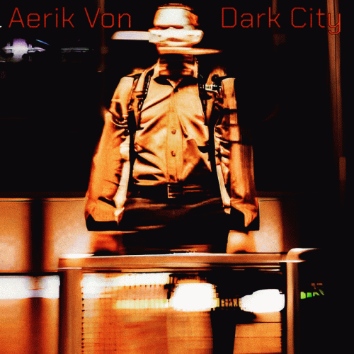 Aerik Von : Dark City